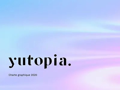 Visual Identity Yutopia charte graphique colours font iconography icons media plateform socialmedia typography visual identity website