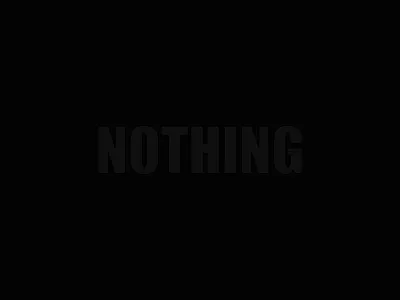 nothing black dark empty minimal nothing typography