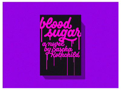 Blood Sugar blood sugar book bookcover branding calligrafiti calligraphy cover design graphic design handlettering illustration lettering monoline novel script type typography