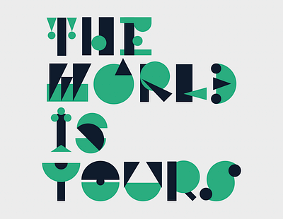 The world is yours font geometric grottangeles lettering type typedesign typeface typo typogaphy