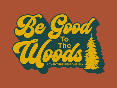 Be Good badge design logo national park outdoor badge outdoors patch pine tree retro vintage wilderness woods