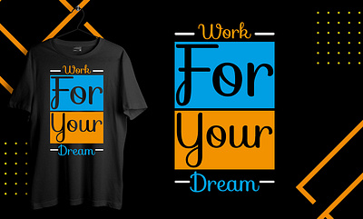 Work For Your Dream Quotes Modern Typography T-shirt amazon design graphic design illustration inspirational quotes minimalist motivational print quote template quotes design shirt t shirt typography lettering