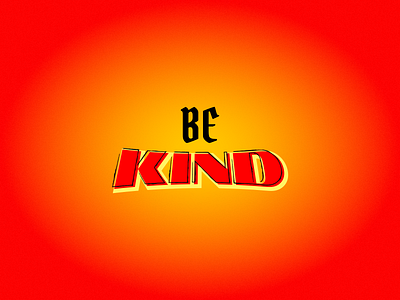 Be kind adobe illustrator affinitydesigner branding customtype design dribbble graphicdesign illustration logotype typography