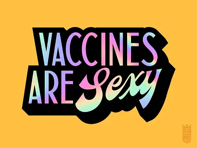 Vaccines Are Sexy covid covid19 dropshadow groovy handlettering holographic lettering pandemic quote script sticker vaccine vaccines virus