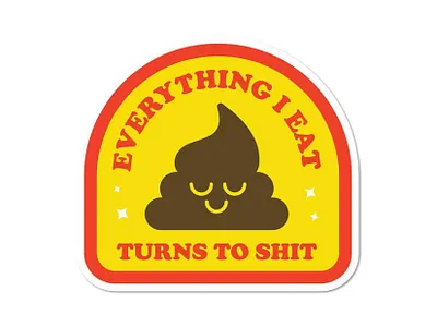 Everything I Eat Turns to Shit austin design eat food poop shit vector vector illustration