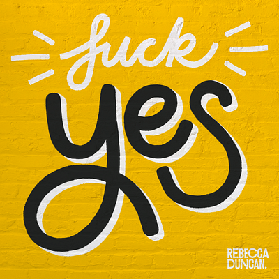 Fuck Yes! affirmation brick calligraphy color design fuck yes hand lettering illustration lettering mural procreate script type typography yellow yellow logo yes