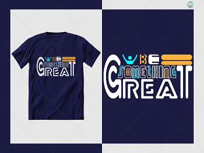 Be something great t shirt design cool modern t shirt designs modern t shirt design for girl modern t shirt design template modern text based t shirt design t shirt design ideas t shirt text design template t shirt text ideas text based t shirt design typography t shirt design typography t shirt design vector typography t shirt designs