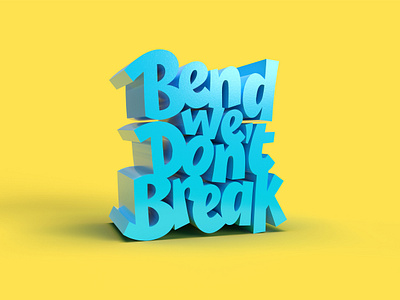 Bend We Don't Break 3dart 3dtype 3dtypography adobe dimension design digitalart graphicdesign handlettering lettering logo photoshop textures type typography vector