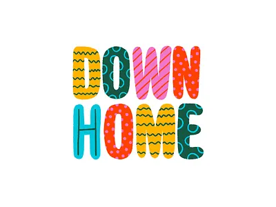 Down Home color colorful down home hand drawn hand drawn type illustration pantone pattern type type art type design typography vector