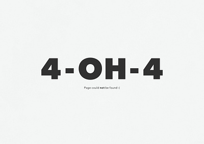 4-OH-4 | Typographical Poster 404 bold error funny graphics humour message sans simple typography