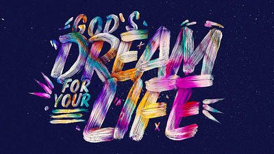 God's Dream For Your Life adobe photoshop brush font church design church marketing concept art concept design graphicdesign photoshop sermon art sermon series social media design texture typography