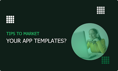 Tips to Market your App templates? app templates app ui design ios app make money make money online mobile app ui sell apps sell you android app