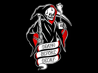 Death Before Decaf Reaper apparel coffee death before decaf decaf design drawing flash graphic grim reaper illustration reaper ribbon shirt sketch skull tattoo traditional vintage