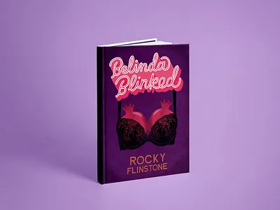 Belinda Blinked belinda blinked book book cover bra calligraphy design erotica illustration ladies lettering my dad wrote a porno pomegranate portfolio procreate script sexy type typography women womxn