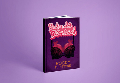 Belinda Blinked belinda blinked book book cover bra calligraphy design erotica illustration ladies lettering my dad wrote a porno pomegranate portfolio procreate script sexy type typography women womxn