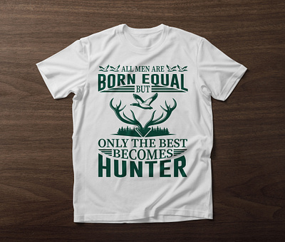 all men are born equal but only the best becomes hunter..t-shir duck duckhunt hunting hunting shirt ideas hunting t shirt hunting t shirt design tee shirt tees