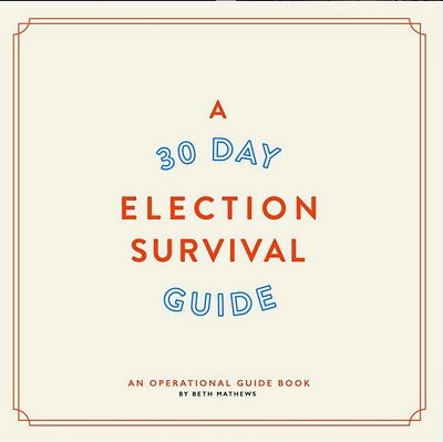 Election Survival Guide america beth mathews election 2020 get out the vote guide typography vote voting guide