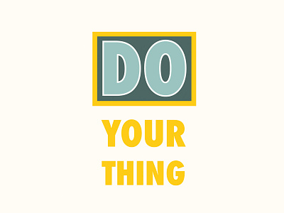 DO your thing animation art design flat graphic design illustration illustrator minimal typography vector