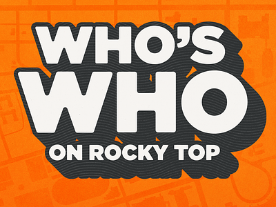 Who's Who on Rocky Top design knox knoxville lettering map rocky top tennessee tn type typography whos who