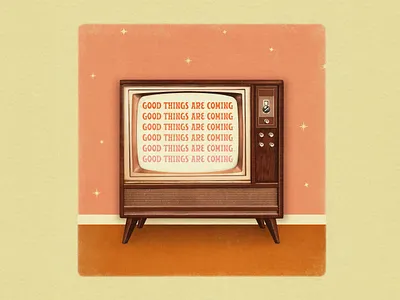 Good Things Are Coming design illustration photoshop procreate retro texture truegrit vintage