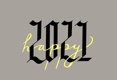 Happy 2021 2021 black blackletter gothic grey happy happy new year lettering letters new year numbers pantone procreate procreate brushes script type typography yellow