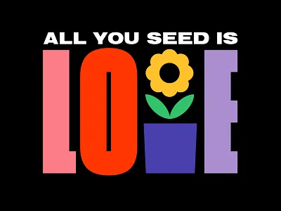 All you seed is love branding color design flower love seed simple typography vector