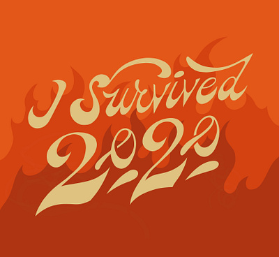 Survived 2020 2020 fire handlettering lettering newyear newyearseve orange procreate script