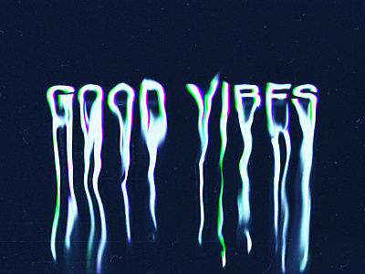 Melted Good Vibes aberration branding chromatic chromatic aberration design designinspiration glitch illustration letter lettering lettering art logo melt melted motion rgb rgba type typography typography art