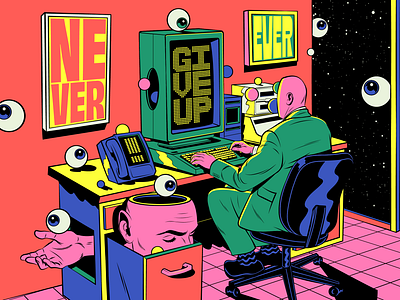 Never Give Up, Ever! color colorful design illustration pop pop art psychedelic retro surrealism technology trippy typography vector vintage