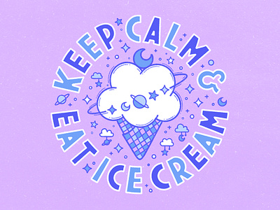 Keep Calm & Eat Ice Cream hand lettering illustration