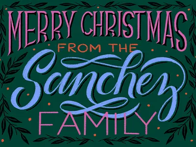 Sanchez Fam christmas card family family christmas card hand lettering illustration lettering merry christmas sanchez type typography