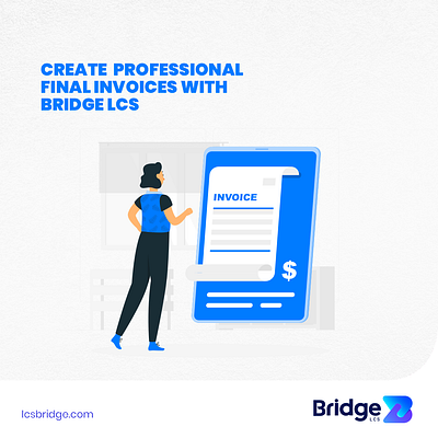 Create Professional Final Invoice With Bridge LCS business freight logistics logistics business software