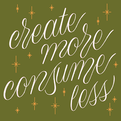 Create More, Consume Less handlettering illustration lettering procreate typography typography inspired