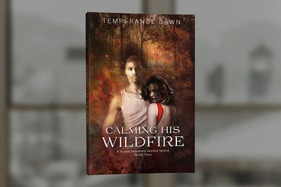 Calming His Wildfire by Temperance Dawn book book cover book cover design book covers cover design graphic design photosop professional professional book cover design