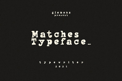 Matches Typeface - Typewriter download font font font 2021 font design new font typeface typeface designer