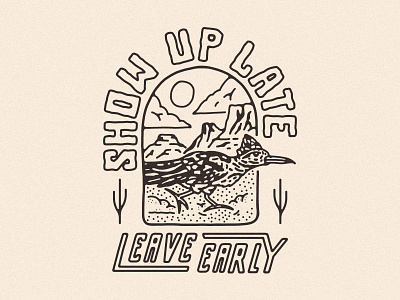 Show up late, leave early cactus cactus illustration coffee desert desert illustration merch roadrunner