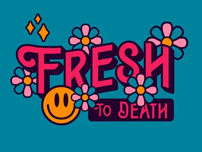 Fresh to Death apparel badge branding flowers font funky hippy identity illustration lettering packaging resources smiley face typography vintage