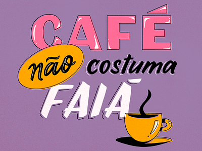 Café não costuma faiá brazil design fun illustration lettering texture type typography