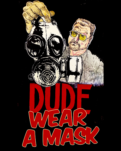 DUDE WEAR A MASK humor illustration mask painting poster