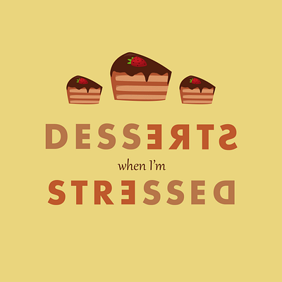 Desserts when I'm Stressed artprint design desserts digital art foodquotes illustration quote stressed
