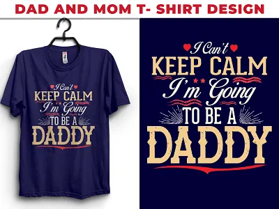 mom and dad t-shirt design dad dad tshirt daddy dady tshirt design mom mom lover mom tshirt moms parents t shirt t shirt design type typography vector
