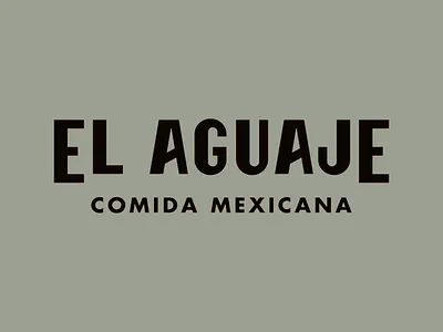 El Aguaje Typographic Logo Design black typography bold typography brand brand identity branding comida mexicana design el aguaje gray and black gray background logo logo design logo mark logotype typo typography typography design visual