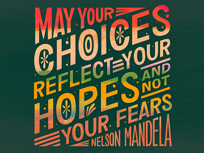 Nelson Mandela Choices Quote design hand lettering handlettering nelson mandela quote type art typogaphy word art