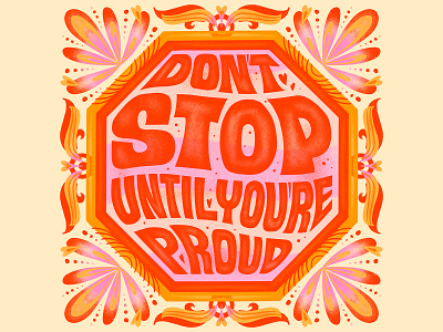 Don't Stop Until You're Proud Print 70sdesign design hand lettering handlettering illustration quote social media type art typogaphy word art