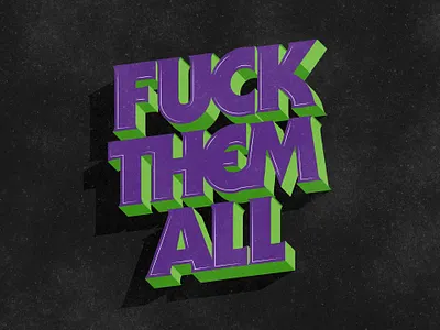 Fuck'em 3d type typography
