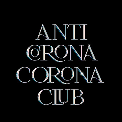 ANTI CORONA CORONA CLUB anti chrome chrome type chrometype coronavirus covid 19 covid19 effect letter