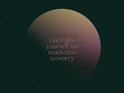 Reminder for The Overthinker circle color color palette design gradient grain moon overthinker overthinking reminder self care shadow sun texture think thinker typography worry