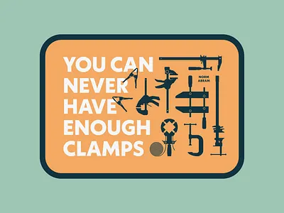 Woodworking Series: "You Can Never Have Enough Clamps" branding clamps clean draplin graphicdesign icons illustration norm abram poster sticker vector wood woodworking