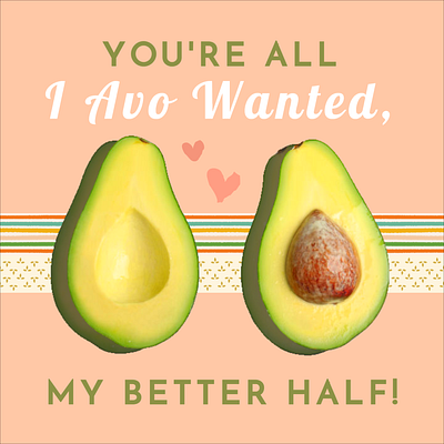 You're all I avo wanted! avocuddle design designmaker designs.ai illustrations puns valentines day
