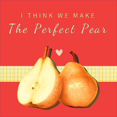 I think we make the perfect pear design designmaker designs.ai free illustration puns valentinesday